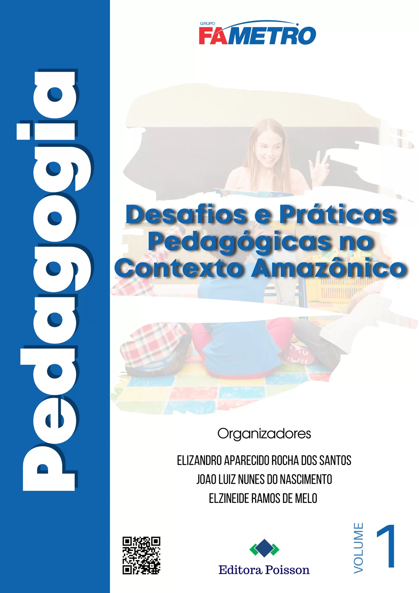 Pedagogia – Desafios e Práticas Pedagógicas no Contexto Amazônico – Volume 1