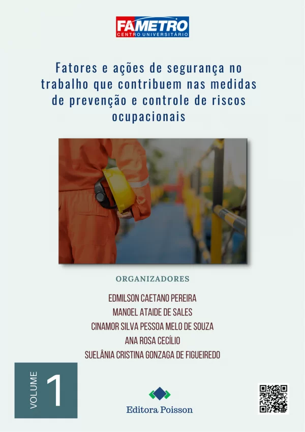 Fatores e ações de segurança no trabalho que contribuem nas medidas de prevenção e controle de riscos ocupacionais – Volume 1